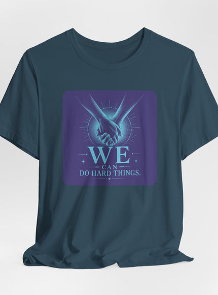 "We Can Do Hard Things" Unisex Jersey Short Sleeve Tee