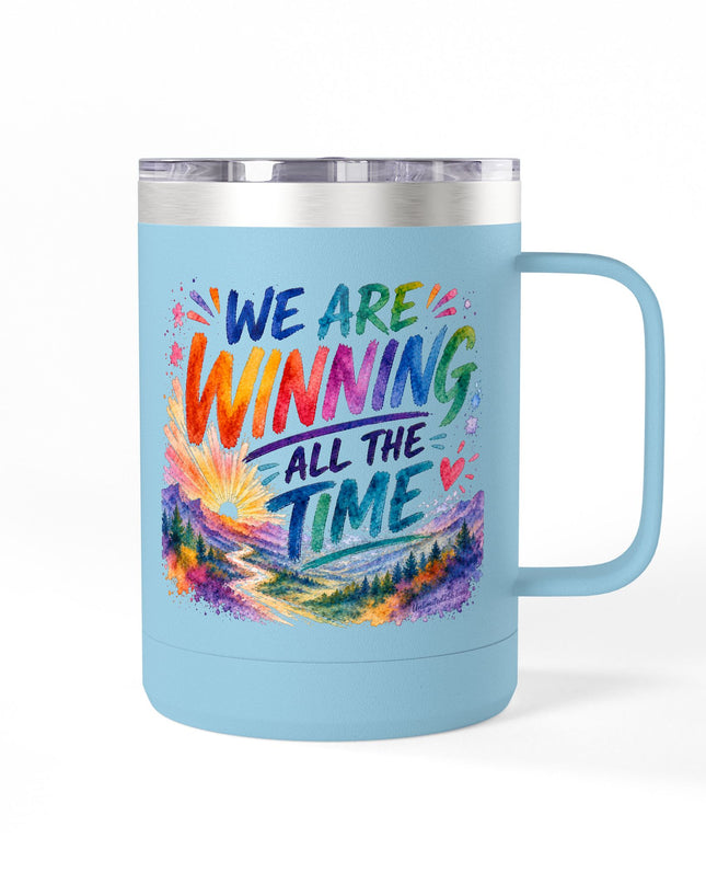 "We are Winning all the Time" Coffee Mug Tumbler, 15oz