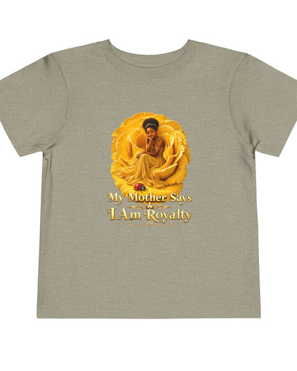 "My Mother Says I am Royalty" Toddler Short Sleeve Tee
