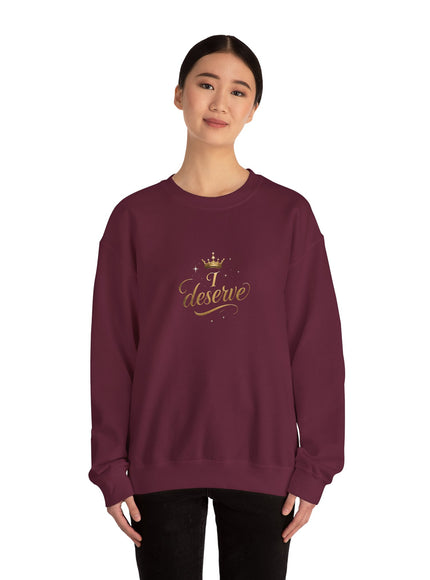 "I Deserve" Unisex Adult Sweatshirt