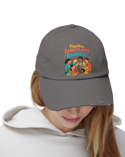 "Practice random acts of kindness" Unisex Distressed Cap