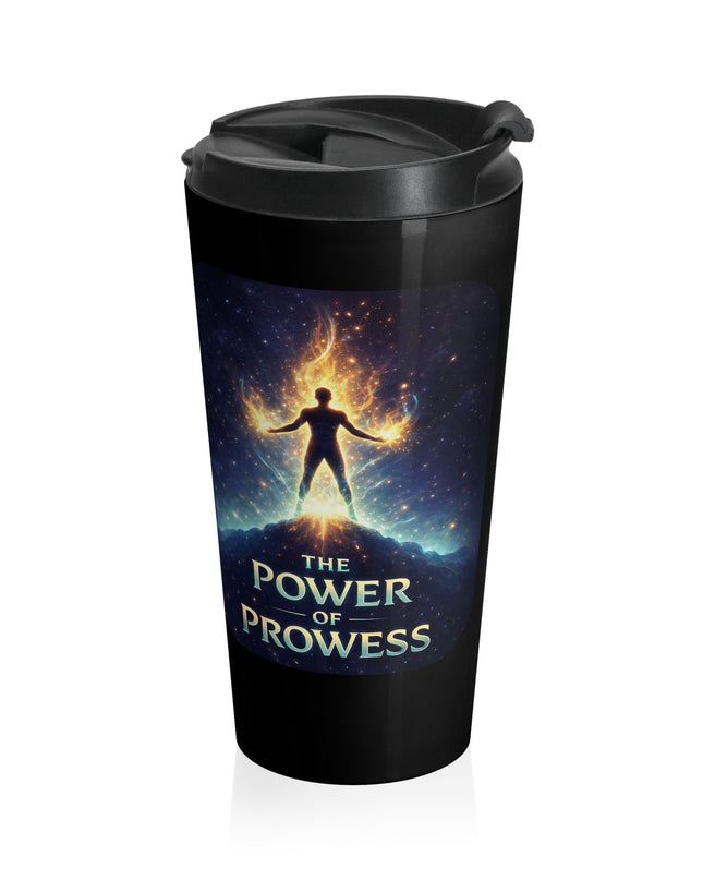 "The Power of Prowess" Stainless Steel Travel Mug