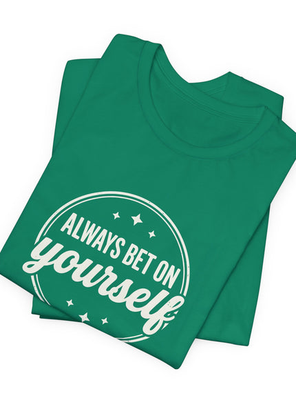 "Always Bet on Yourself" Unisex Jersey Short Sleeve Tee