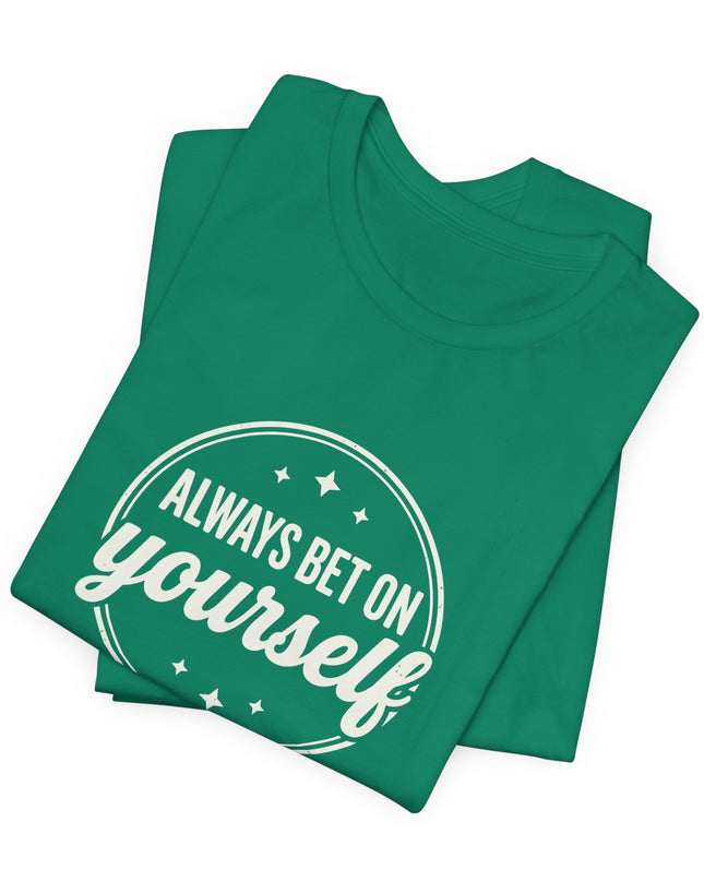"Always Bet on Yourself" Unisex Jersey Short Sleeve Tee