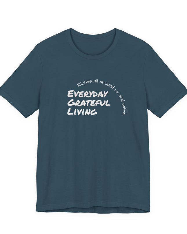 "Every day grateful living" Unisex Jersey Short Sleeve Tee