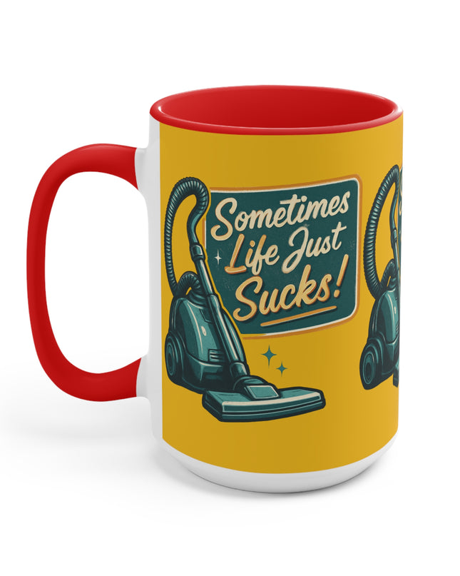 "Sometimes Life Just Sucks" Accent Mug