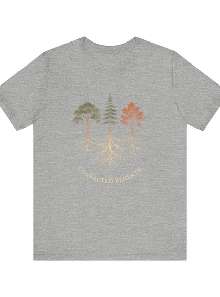 "Connected Beneath" Unisex Jersey Short Sleeve Tee