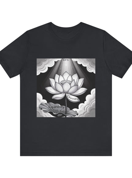"Choosing Equanimity, EFS (Energy for Success)" Unisex Jersey Short Sleeve Tee