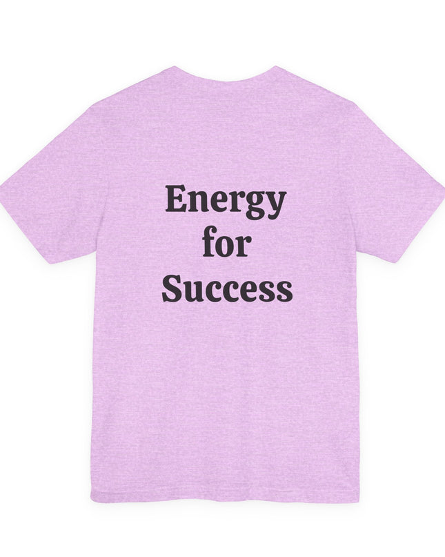 "I've got the Energy Power (Energy for success)" Men's and Women's Jersey Short Sleeve Tee