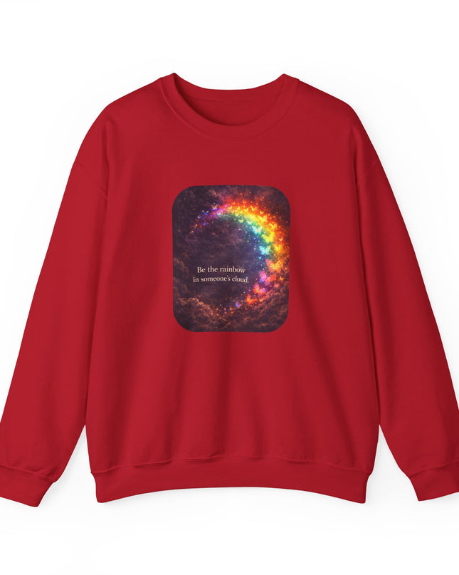 "Be the Rainbow in Someone's Cloud" Unisex Adult Sweatshirt