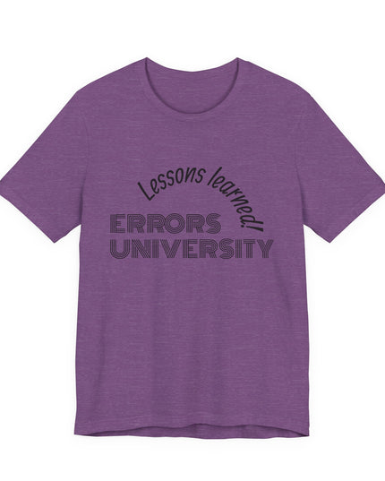 "Errors University, Lessons Learned!" Unisex Jersey Short Sleeve Tee