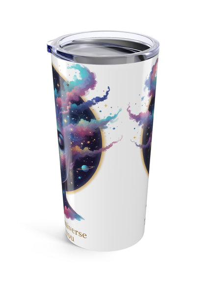 "The Universe is Inside of You" Tumbler 20oz