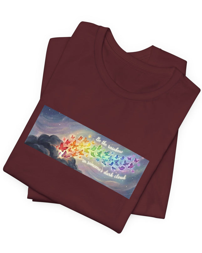 "Be the Rainbow in Someone's Dark Cloud" Unisex Jersey Short Sleeve Tee