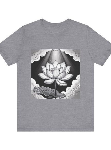 "Choosing Equanimity, EFS (Energy for Success)" Unisex Jersey Short Sleeve Tee