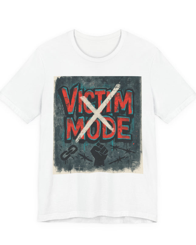 "Victim mode crossed out " Unisex Jersey Short Sleeve Tee