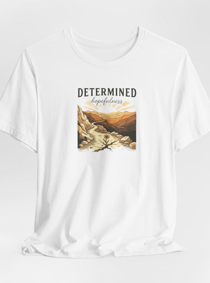 "Determined Hopefulness" Unisex Jersey Short Sleeve Tee