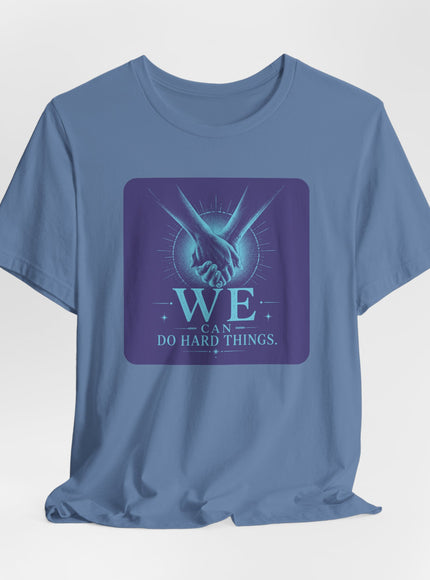 "We Can Do Hard Things" Unisex Jersey Short Sleeve Tee