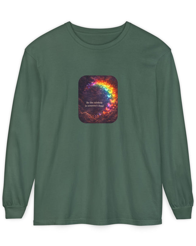 "Be the Rainbow in Someone's Cloud" Unisex Garment-dyed Long Sleeve T-Shirt