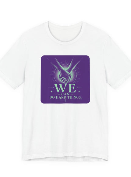 "We Can Do Hard Things" Unisex Jersey Short Sleeve Tee