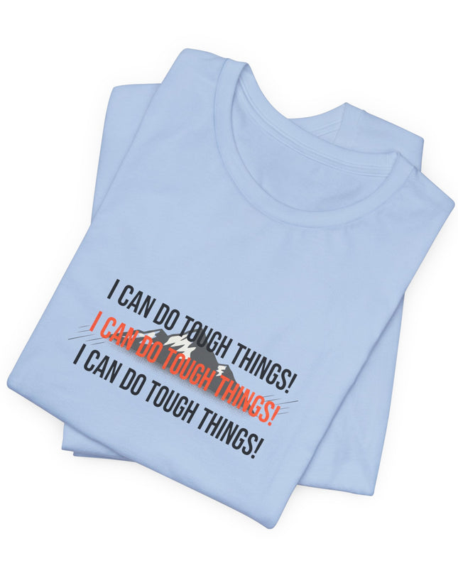 "I Can Do Tough Things"  Unisex Jersey Short Sleeve Tee