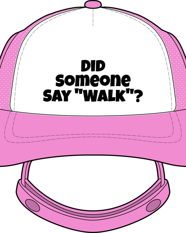 "Did Someone Say "Walk?" Dog Foam Trucker Hat
