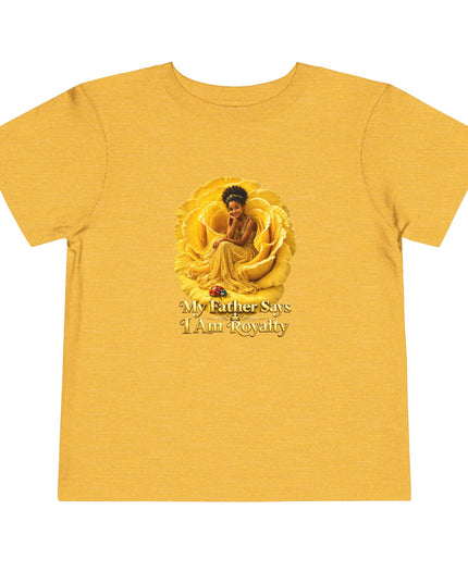 "My Father Says I am Royalty" Toddler Short Sleeve Tee