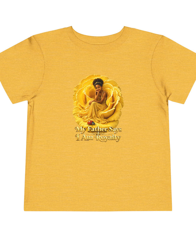 "My Father Says I am Royalty" Toddler Short Sleeve Tee