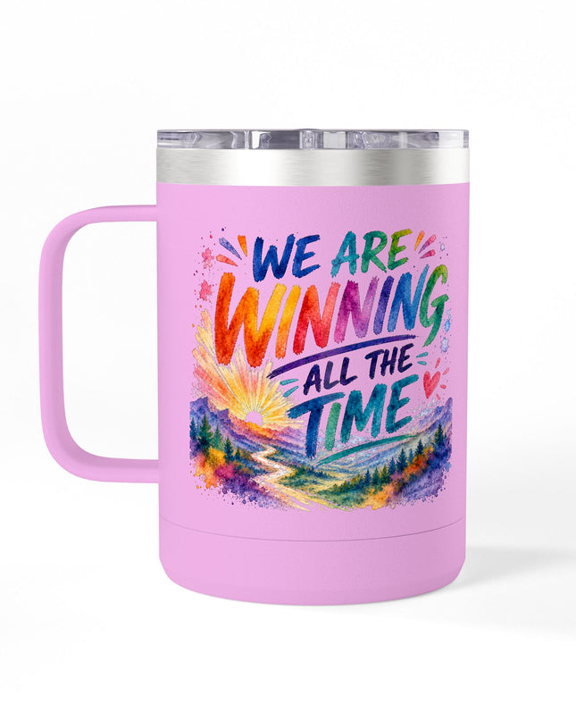 "We are Winning all the Time" Coffee Mug Tumbler, 15oz