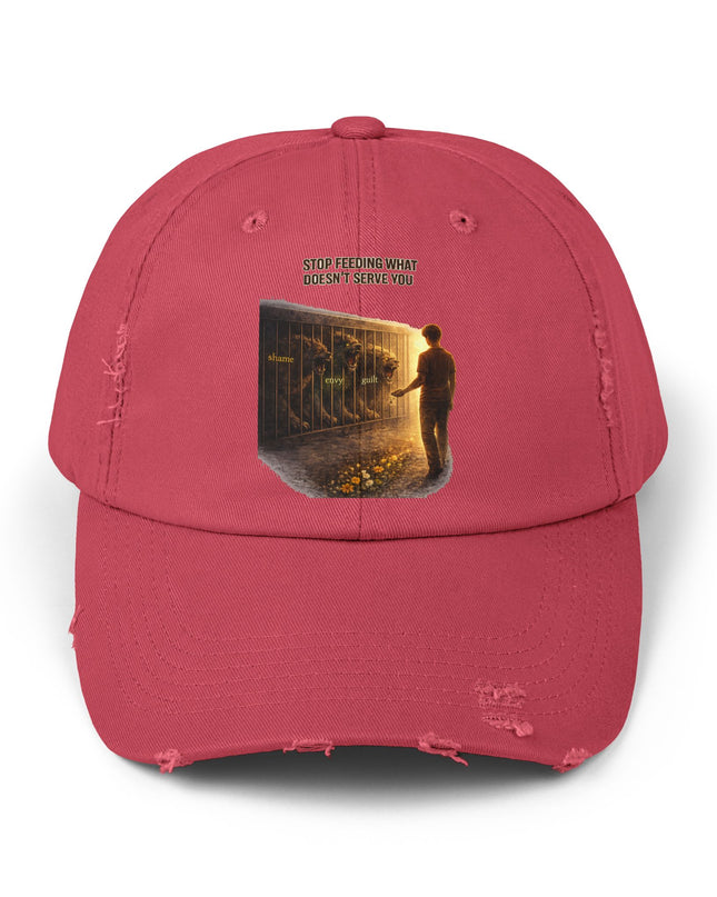 "Stop Feeding What Doesn't Serve You" Unisex Distressed Cap