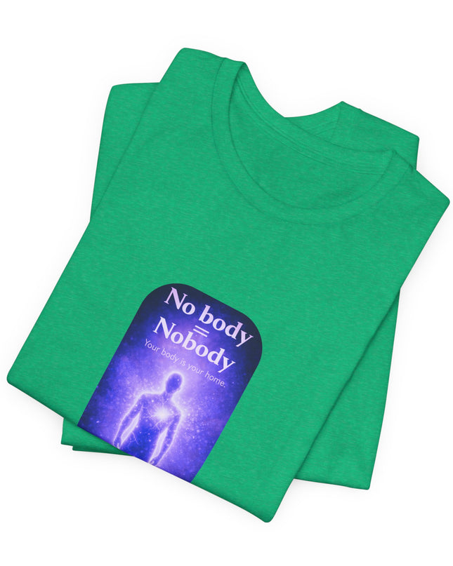 "Nobody =  No body" Unisex Jersey Short Sleeve Tee