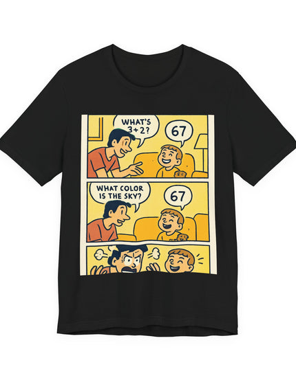 "67 is Always the Child's Answer" Unisex Jersey Short Sleeve Tee