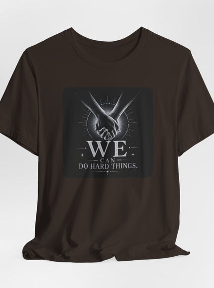 "We Can Do Hard Things" Unisex Jersey Short Sleeve Tee