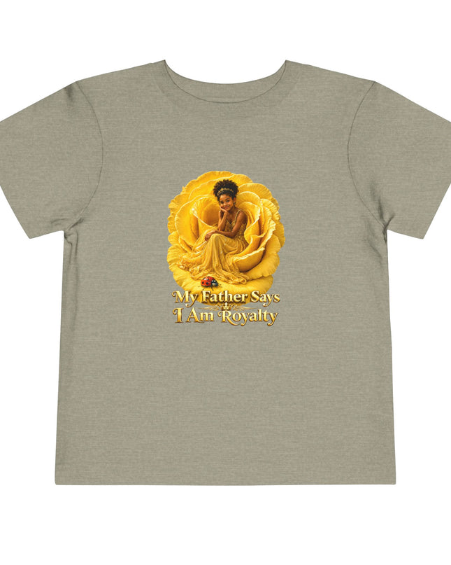 "My Father Says I am Royalty" Toddler Short Sleeve Tee