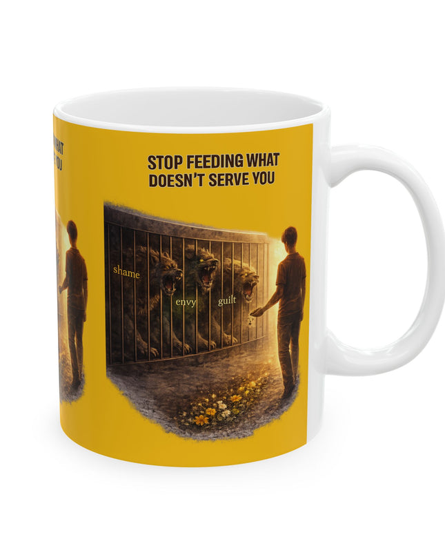 "Stop Feeding What Doesn't Serve You" Ceramic Mug, (11oz, 15oz)