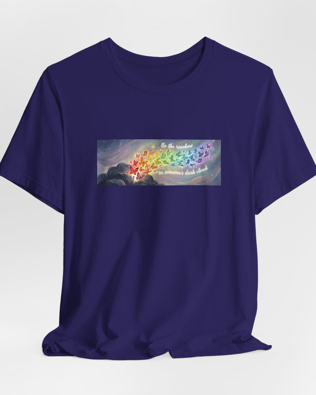 "Be the Rainbow in Someone's Dark Cloud" Unisex Jersey Short Sleeve Tee