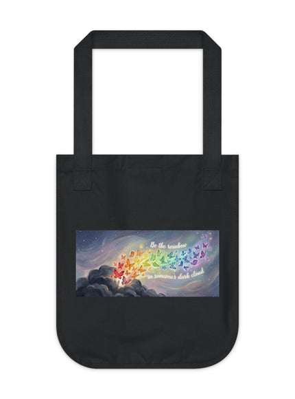"Be the Rainbow in Someone's Dark Cloud" Organic Canvas Tote Bag