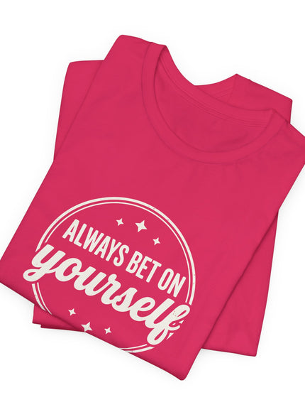 "Always Bet on Yourself" Unisex Jersey Short Sleeve Tee
