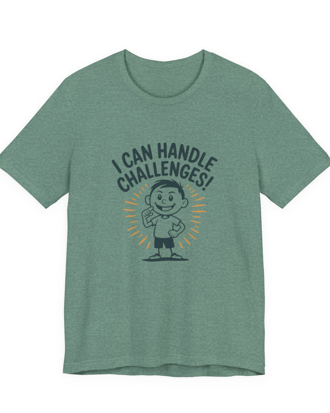 "I can Handle Challenges" Unisex Jersey Short Sleeve Tee