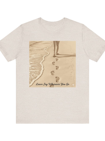 Leave joy wherever you go Unisex Jersey Short Sleeve Tee