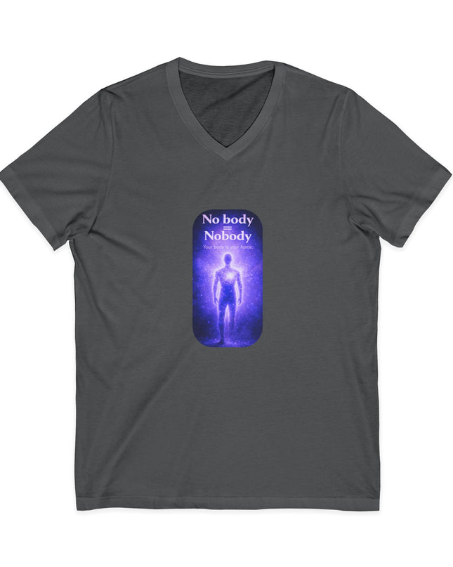 "Nobody =  No body" Unisex Jersey Short Sleeve V-Neck Tee