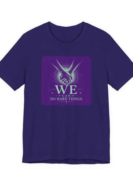 "We Can Do Hard Things" Unisex Jersey Short Sleeve Tee