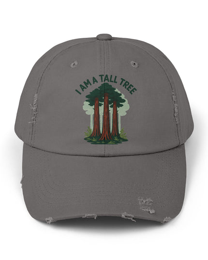 "I am a tall tree" Unisex Distressed Cap