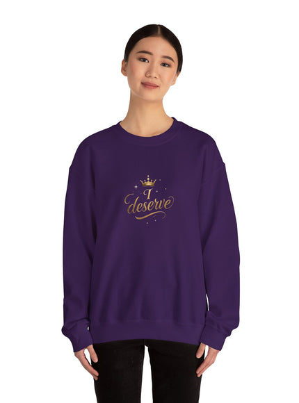 "I Deserve" Unisex Adult Sweatshirt
