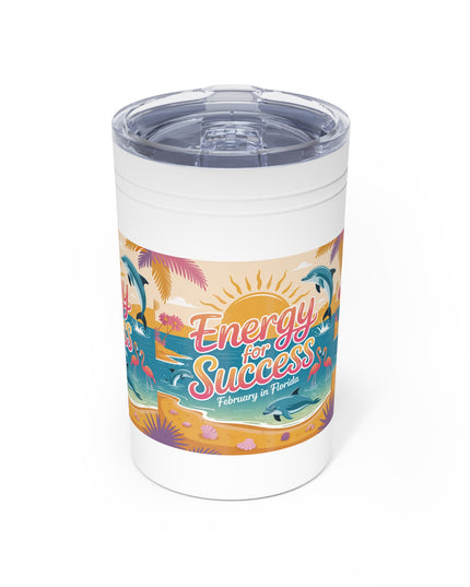 "February in Florida, Energy for Success" Vacuum Insulated Tumbler, 11oz