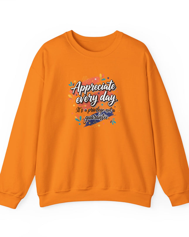 "Appreciate Every Day. It's a Privilege, Not a Guarantee" Unisex Adult Sweatshirt