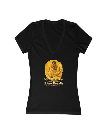 "My Mother Says I am Royalty" Women's Jersey Short Sleeve Deep V-Neck Tee