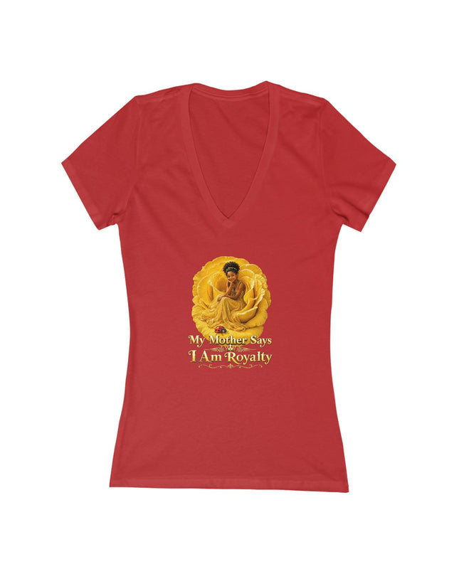 "My Mother Says I am Royalty" Women's Jersey Short Sleeve Deep V-Neck Tee