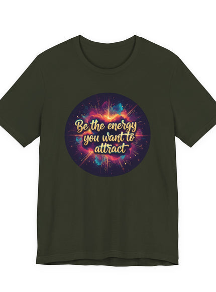 "Be the Energy You Want to Attract" Unisex Jersey Short Sleeve Tee