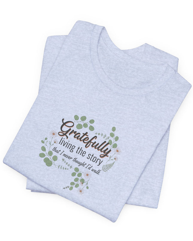 "Gratefully Living My Story" Unisex Jersey Short Sleeve Tee
