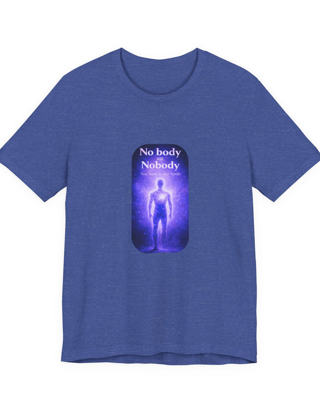 "Nobody =  No body" Unisex Jersey Short Sleeve Tee